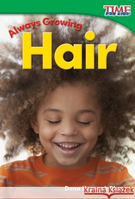 Always Growing: Hair Dona Herweck Rice 9781493820580 Teacher Created Materials - książka