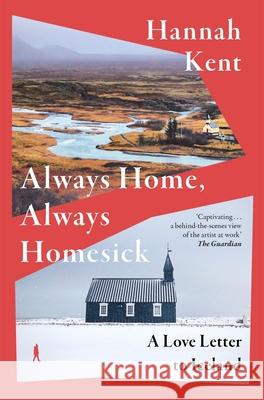 Always Home, Always Homesick: A Love Letter to Iceland Hannah Kent 9781035066278 Pan Macmillan - książka