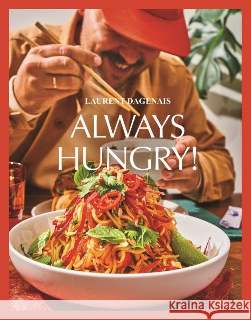 Always Hungry!: The Cookbook Laurent Dagenais 9780778807148 Robert Rose Inc - książka