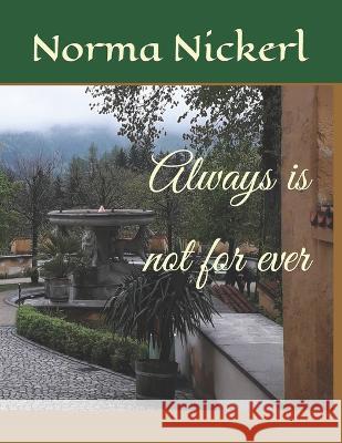 Always (is not for ever) Norma Leticia Nickerl   9798387000461 Independently Published - książka