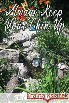 Always Keep Your Chin Up Linda Lendt 9781949502916 Toplink Publishing, LLC - książka