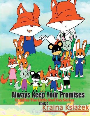 Always Keep Your Promises: Cuddles The Little Red Fox Series Carole Jaeggi   9781639501878 Writers Apex - książka