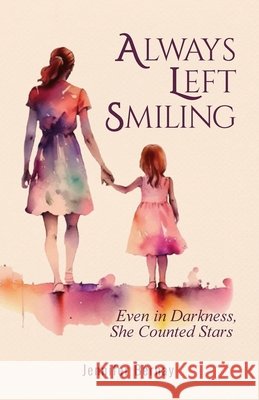 Always Left Smiling Jennifer Bernay 9781956353815 Motivation Champs Publishing - książka