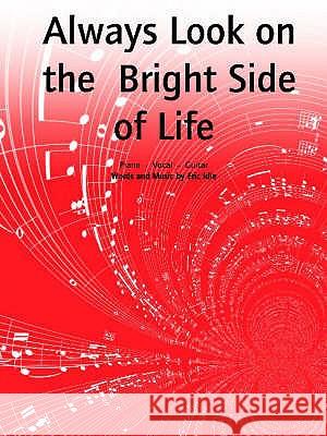 ALWAYS LOOK ON THE BRIGHT SIDE OF LIFE Eric Idle 9780571527359 FABER MUSIC - książka