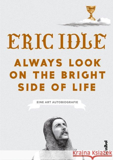 Always Look On The Bright Side Of Life : Eine Art Autobiografie Idle, Eric 9783854456575 Hannibal - książka