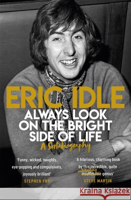 Always Look on the Bright Side of Life: A Sortabiography Eric Idle 9781474610292 Orion Publishing Co - książka