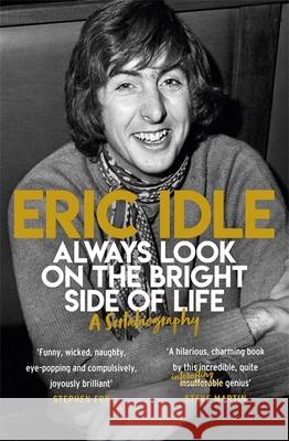 Always Look on the Bright Side of Life: A Sortabiography Eric Idle 9781474610292 Orion Publishing Co - książka