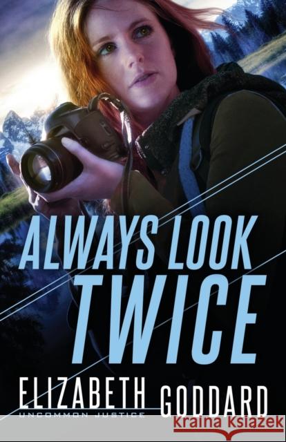 Always Look Twice Elizabeth Goddard 9780800729851 Fleming H. Revell Company - książka