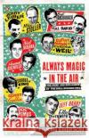 Always Magic in the Air: The Bomp and Brilliance of the Brill Building Era Ken Emerson 9780143037774 Penguin Books