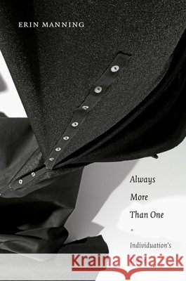 Always More Than One: Individuation's Dance Manning, Erin 9780822353331 Duke University Press - książka