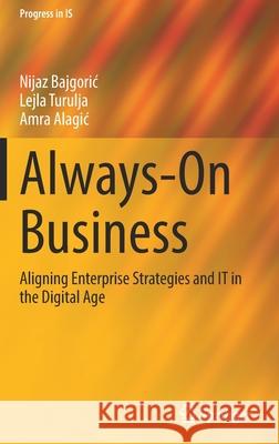 Always-On Business: Aligning Enterprise Strategies and It in the Digital Age Bajgoric, Nijaz 9783030939588 Springer Nature Switzerland AG - książka