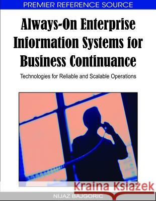 Always-On Enterprise Information Systems for Business Continuance: Technologies for Reliable and Scalable Operations Bajgoric, Nijaz 9781605667232 Idea Group Reference - książka