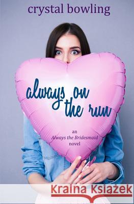 Always on the Run Crystal Bowling 9781481904674 Createspace - książka