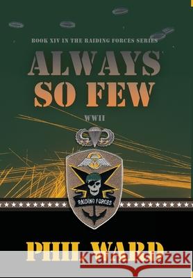 Always So Few Phil Ward 9781732766938 Military Publishers, LLC - książka