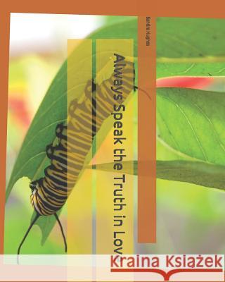 Always Speak the Truth in Love Sandra Hughes 9781091063860 Independently Published - książka