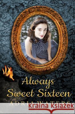 Always Sweet Sixteen Adria Waters 9780997342437 H2O Press - książka