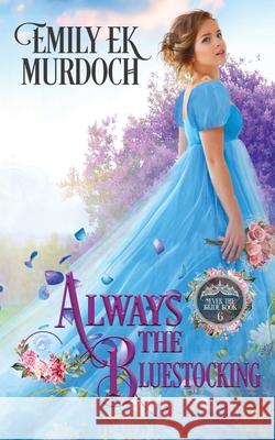 Always the Bluestocking Emily E. K. Murdoch 9781953455086 Dragonblade Publishing, Inc. - książka