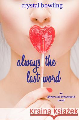 Always the Last Word Crystal Bowling 9781536897845 Createspace Independent Publishing Platform - książka