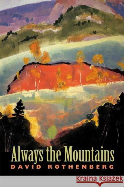 Always the Mountains David Rothenberg 9780820329536 University of Georgia Press - książka