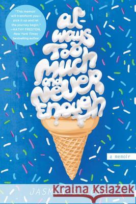 Always Too Much and Never Enough: A Memoir Jasmin Singer 9780425279571 Berkley Books - książka