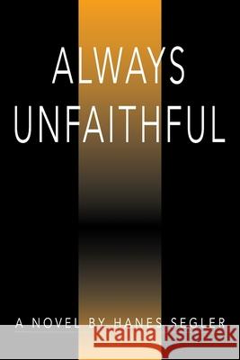 Always Unfaithful Hanes Segler 9780595419333 iUniverse - książka