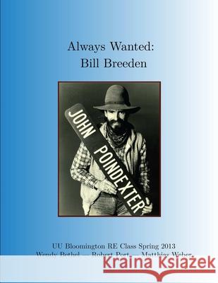 Always Wanted: Bill Breeden Matthias Weber Wendy Bethel Robert Port 9781312233638 Lulu.com - książka