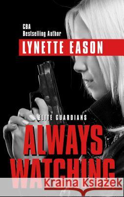Always Watching Lynette Eason 9781410488442 Thorndike Press Large Print - książka