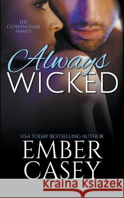 Always Wicked: A Cunningham Family Novel Ember Casey 9781393114017 Draft2digital - książka