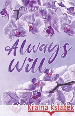 Always Will: A Fort Bender Novel Layna James 9781963567076 Layna James - książka