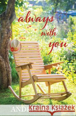 Always with You Andrea Hurst 9781984399359 Createspace Independent Publishing Platform - książka