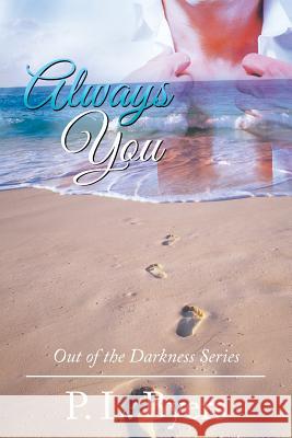 Always You: Out of the Darkness Series P L Byers 9781524620073 Authorhouse - książka