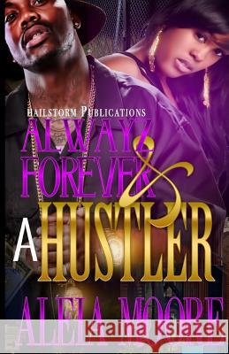 Alwayz & Forever A Hustler Aleia Moore 9781535053440 Createspace Independent Publishing Platform - książka