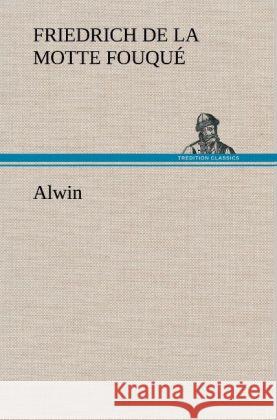 Alwin Fouqué, Friedrich de la Motte 9783847248781 TREDITION CLASSICS - książka