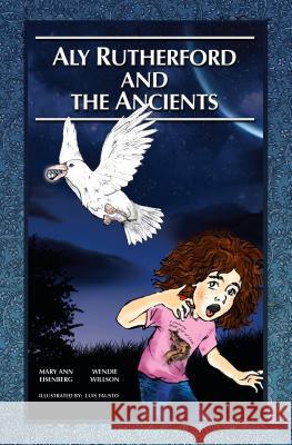 Aly Rutherford and the Ancients Wendie Willson, Mary Ann Eisenberg 9781516888313 Createspace Independent Publishing Platform - książka
