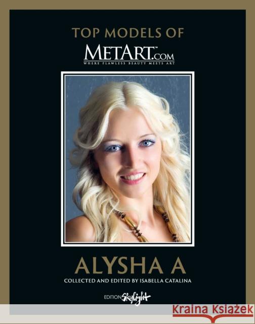 Alysha A: Top Models of Metart.com Isabella Catalina 9783037666920 Edition Skylight - książka