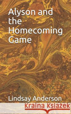 Alyson and the Homecoming Game Lindsay Anderson 9781095398197 Independently Published - książka