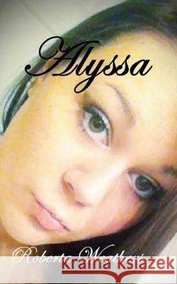 Alyssa Roberta Weathers 9781490572055 Createspace - książka