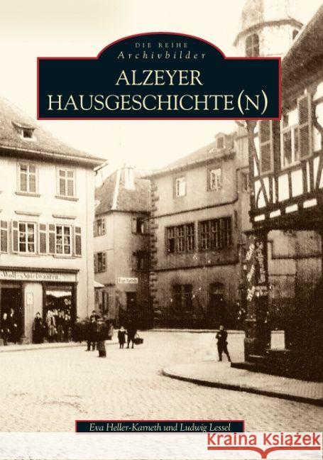 Alzeyer Hausgeschichte(n) Heller-Karneth, Eva; Lessel, Ludwig 9783897021693 Sutton Verlag - książka