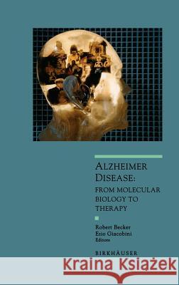 Alzheimer Disease: From Molecular Biology to Theraphy Becker, Robert 9780817638795 Birkhauser - książka