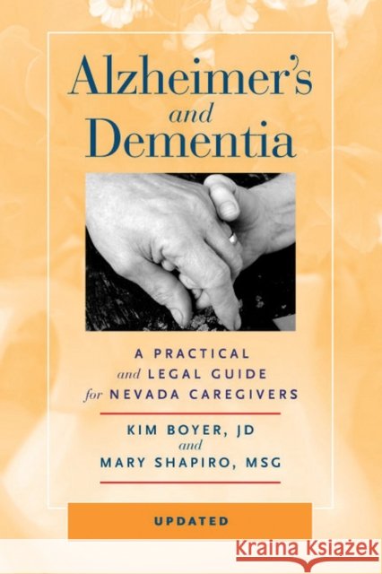 Alzheimer's and Dementia: A Practical and Legal Guide for Nevada Caregivers Boyer, Kim 9780874178586 University of Nevada Press - książka