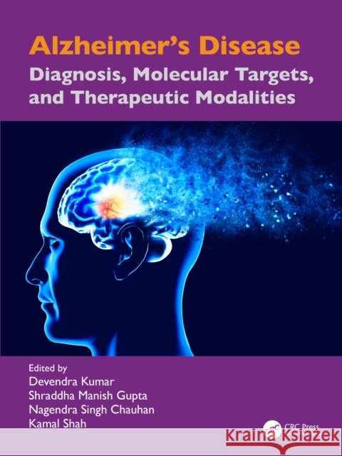 Alzheimer’s Disease: Diagnosis, Molecular Targets, and Therapeutic Modalities  9781032991290 CRC Press - książka