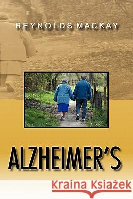 Alzheimer's Reynolds MacKay 9781456873509 Xlibris Corporation - książka