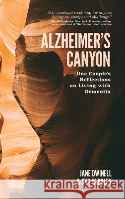 Alzheimer's Canyon: One Couple's Reflections on Living with Dementia Jane Dwinell Sky Yardley  9781578691128 Rootstock Publishing - książka