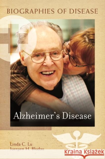 Alzheimer's Disease Linda C. Lu Juergen Bludau 9780313381102 Greenwood - książka