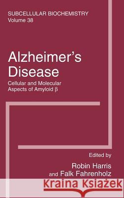 Alzheimer's Disease: Cellular and Molecular Aspects of Amyloid Beta Harris, J. Robin 9780387232256 Springer - książka