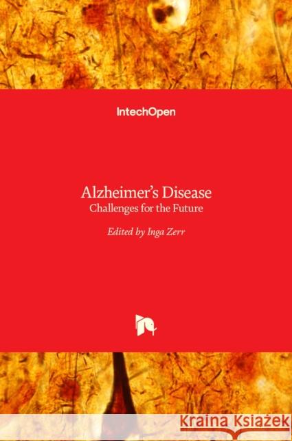 Alzheimer's Disease: Challenges for the Future Inga Zerr 9789535121374 Intechopen - książka