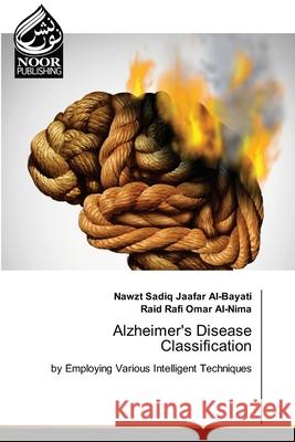 Alzheimer's Disease Classification Al-Bayati, Nawzt Sadiq Jaafar, Al-Nima, Raid Rafi Omar 9786209526411 Noor Publishing - książka