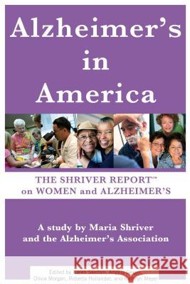 Alzheimer's in America: The Shriver Report on Women and Alzheimer's Maria Shriver 9781451639872 Free Press - książka