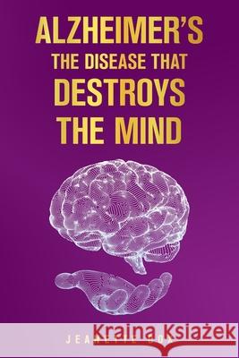 Alzheimer's the Disease That Destroys the Mind Jeanette Cox 9781665523325 AuthorHouse - książka