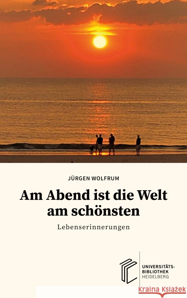 Am Abend ist die Welt am schönsten Wolfrum, Jürgen 9783911056168 heiBOOKS - książka